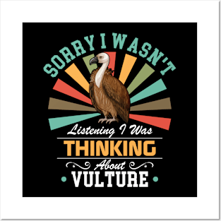 Vulture lovers Sorry I Wasn't Listening I Was Thinking About Vulture Posters and Art